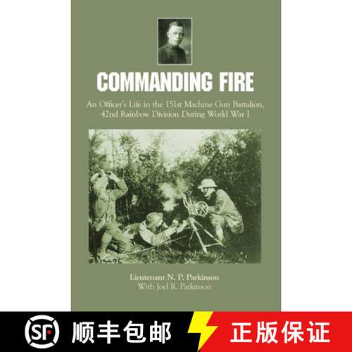【3-4周达】精装 Commanding Fire: An Officer's Life in the 151st Machine Gun Battalion, 42nd Rainbow D... [9780764345821]
