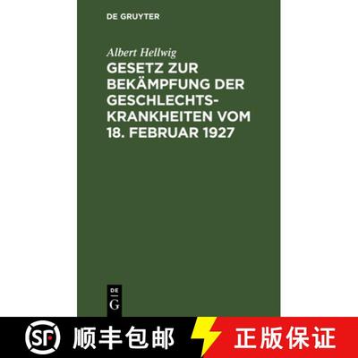 【3-4周达】Gesetz Zur Bekampfung Der Geschlechtskrankheiten Vom 18. Februar 1927: Ausfuhrlich Erlaute... [9783112349250]
