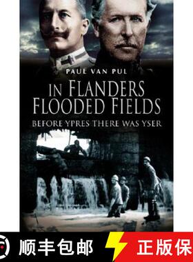 【3-4周达】In Flanders Flooded Fields: Before Ypres There Was Yser [9781844154920]