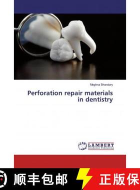 预订 Perforation repair materials in dentistry [9786139452729]