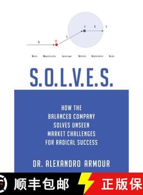 【3-4周达】S.O.L.V.E.S.: How the Balanced Company Solves Unseen Market Challenges for Radical Success [9781733384100]