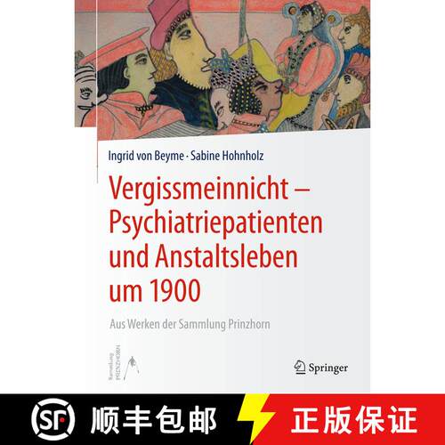 【3-4周达】Vergissmeinnicht - Psychiatriepatienten und Anstaltsleben um 1900: Aus Werken der Sammlung... [9783662555316]