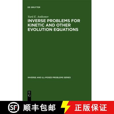 【4周达】Inverse and Ill-Posed Problems Series, Inverse Problems for Kinetic and Other Evolution Equa... [9783110363975]