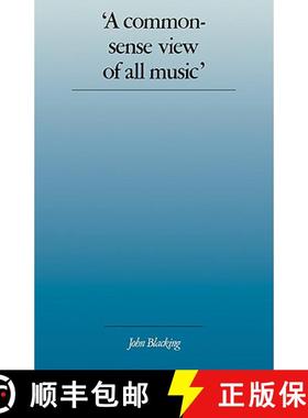 【3-4周达】'A Commonsense View of All Music': Reflections on Percy Grainger's Contribution to Ethnomu... [9780521319249]