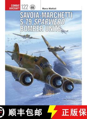 【3-4周达】Savoia-Marchetti S.79 Sparviero Bomber Units [9781472818836]