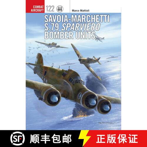 【3-4周达】Savoia-Marchetti S.79 Sparviero Bomber Units [9781472818836]