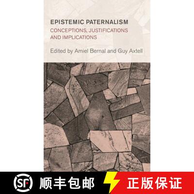 【3-4周达】精装 Epistemic Paternalism : Conceptions, Justifications and Implications [9781786615732]