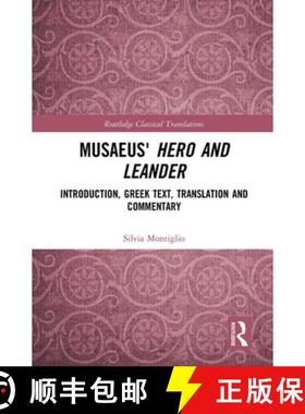【3-4周达】Musaeus' Hero and Leander: Introduction, Greek Text, Translation and Commentary [9781032400075]