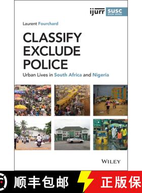 【3-4周达】Classify, Exclude, Police: Urban Lives In South Africa And Nigeria [Wiley地理] [9781119582649]