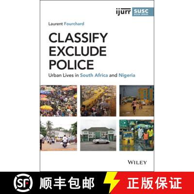 【3-4周达】Classify, Exclude, Police: Urban Lives In South Africa And Nigeria [Wiley地理] [9781119582649]