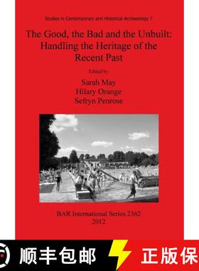 【3-4周达】The Good, the Bad and the Unbuilt: Handling the Heritage of the Recent Past [9781407309491]