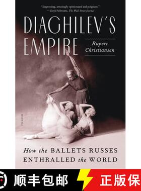 【3-4周达】Diaghilev's Empire: How the Ballets Russes Enthralled the World [9781250872531]