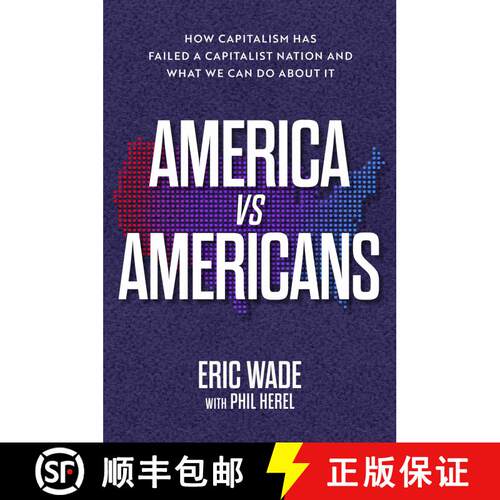 【3-4周达】精装 America vs. Americans: How Capitalism Has Failed a Capitalist Nation and What We Can ... [9781637632369]