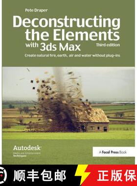 【3-4周达】Deconstructing the Elements with 3ds Max: Create Natural Fire, Earth, Air and Water Withou... [9781138400870]