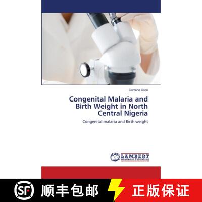 预订 Congenital Malaria and Birth Weight in North Central Nigeria [9783659213489]