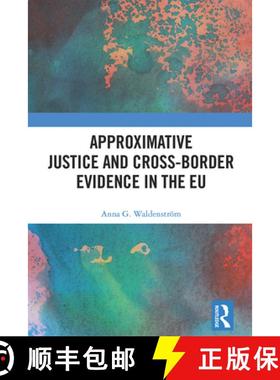 【3-4周达】Approximative Justice and Cross-Border Evidence in the EU [9781032800912]