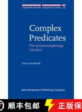 【3-4周达】Complex Predicates: The syntax-morphology interface (Linguistik Aktuell/Linguistics Today) [9789027255570]