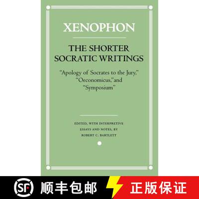 【3-4周达】The Shorter Socratic Writings – Apology of Socrates to the Jury, Oeconomicus, and Symposium [9780801472985]