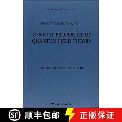 【3-4周达】Selected Topics on the General Properties of Quantum Field Theory: Lecture Notes [9789810211493]