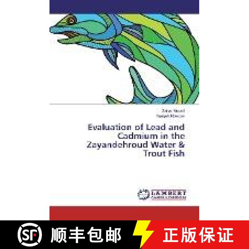 预订 Evaluation of Lead and Cadmium in the Zayandehroud Water & Trout Fish [9783659692437]
