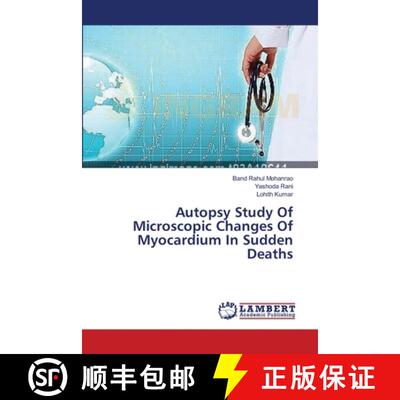 预订 Autopsy Study Of Microscopic Changes Of Myocardium In Sudden Deaths [9783659367090]