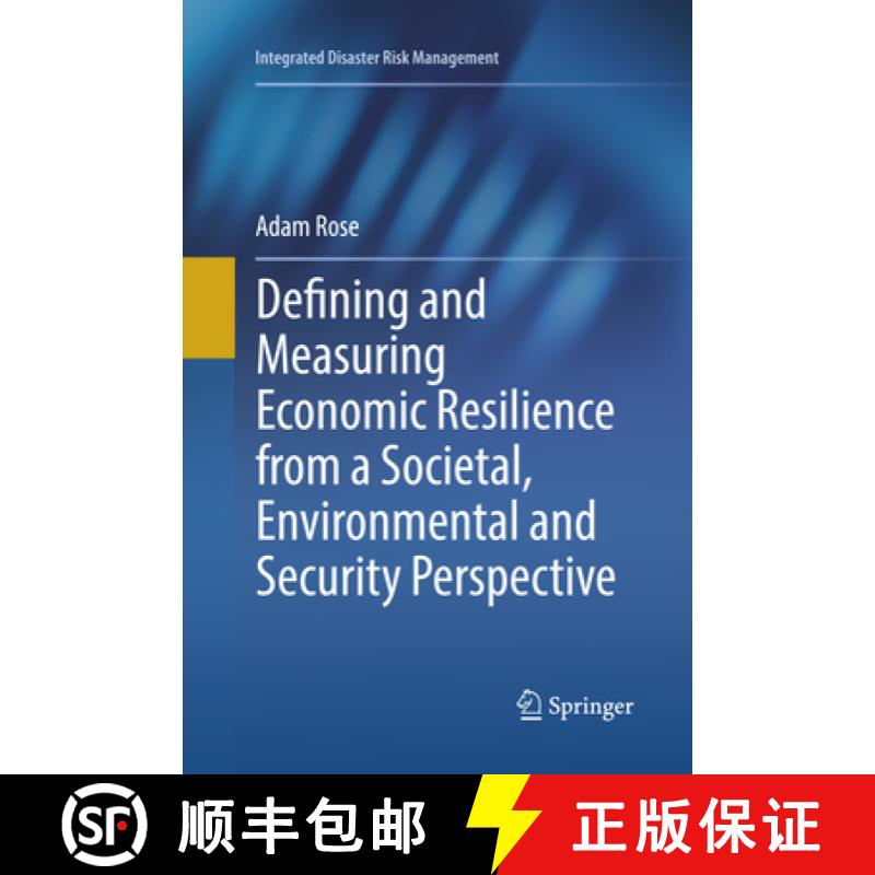 【3-4周达】Defining and Measuring Economic Resilience from a Societal, Environmental and Security Per... [9789811093784]
