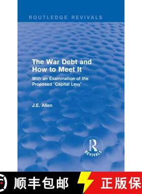 【3-4周达】Routledge Revivals: The War Debt and How to Meet It (1919): With an Examination of the Pro... [9781138223257]