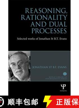 【3-4周达】Reasoning, Rationality and Dual Processes: Selected Works of Jonathan St B.T. Evans [9781848721937]