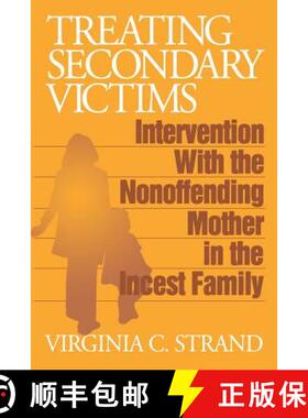 【3-4周达】Treating Secondary Victims: Intervention with the Nonoffending Mother in the Incest Family [9780803952874]