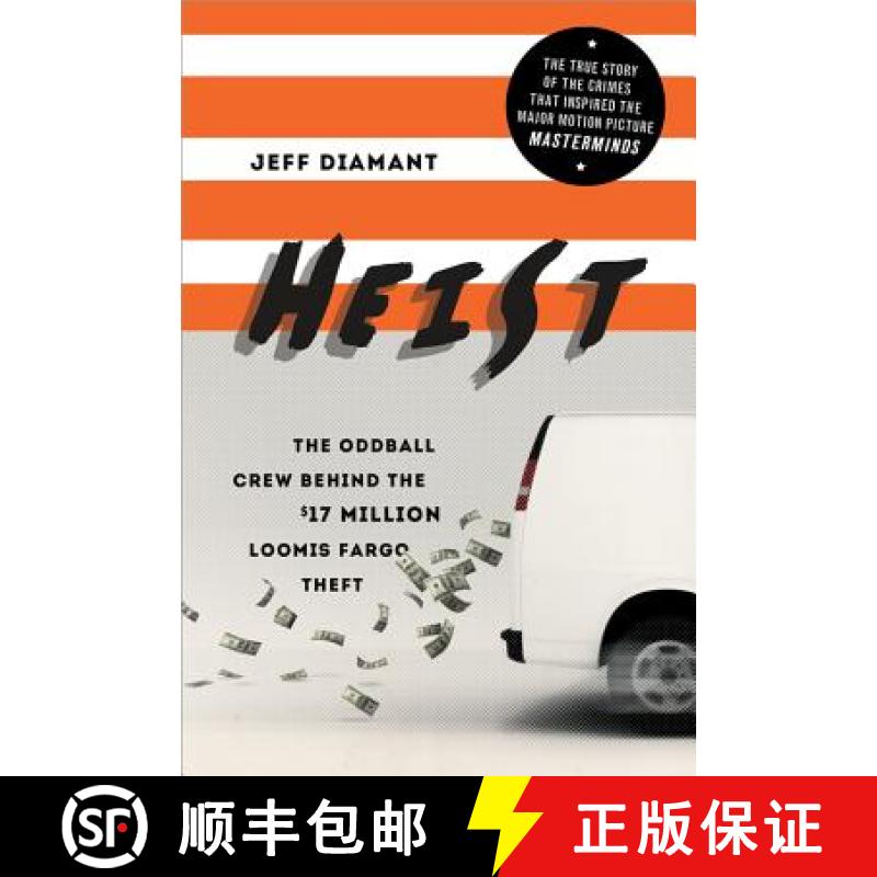 预订 Heist: The Oddball Crew Behind the $17 Million Loomis Fargo Theft [9781492625162]