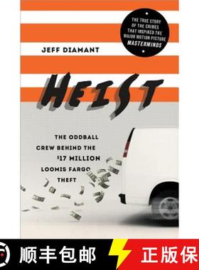 【3-4周达】Heist: The Oddball Crew Behind the $17 Million Loomis Fargo Theft [9781492625162]