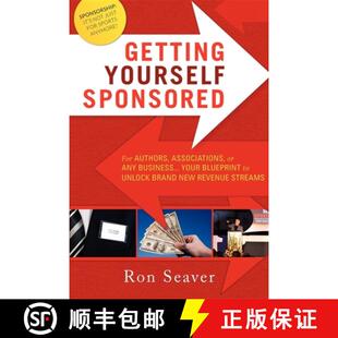 【3-4周达】Getting Yourself Sponsored : For Authors, Associations, or any Business... Your Blueprint ... [9781599322780]