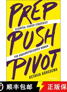 【3-4周达】Prep, Push, Pivot - Essential Career Strategies for Underrepresented Women: Essential Care... [9781119789079]