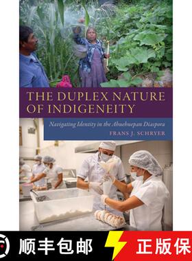 【3-4周达】The Duplex Nature of Indigeneity : Navigating Identity in the Ahuehuepan Diaspora [9781646426607]