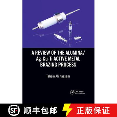 【3-4周达】A Review of the Alumina/Ag-Cu-Ti Active Metal Brazing Process [9780367656942]