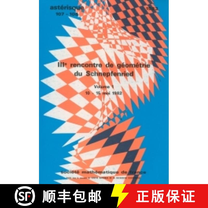 预订 IIIe rencontre de géométrie de Schnepfenried (mai 1982), Vol. I 法国数学学会 [9782856294079]