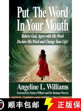 【3-4周达】Put The Word In Your Mouth: Believe God, Agree with Him, Declare His Word, Change Your Life! [9780615431758]