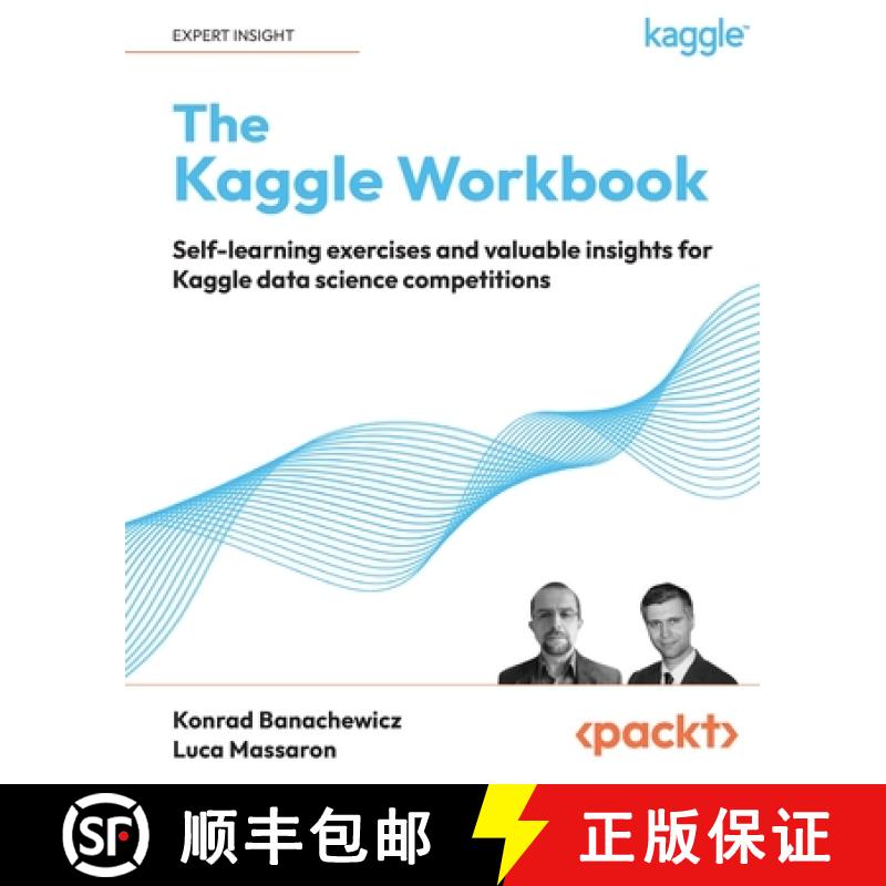 预订 The Kaggle Workbook: Self-learning exercises and valuable insights for Kaggle data science compe... [9781804611210]
