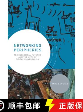 【3-4周达】Networking Peripheries: Technological Futures and the Myth of Digital Universalism [9780262552073]