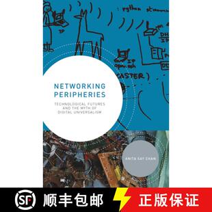 【3-4周达】Networking Peripheries: Technological Futures and the Myth of Digital Universalism [9780262552073]