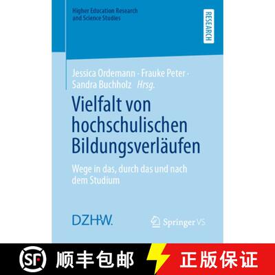 【3-4周达】Vielfalt von hochschulischen Bildungsverläufen : Wege in das, durch das und nach dem Stud... [9783658396565]