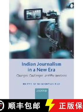 预订 Indian Journalism in a New Era: Changes, Challenges, and Perspectives [9780199490820]
