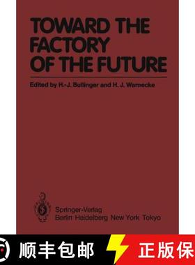 【3-4周达】Toward the Factory of the Future: Proceedings of the 8th International Conference on Produ... [9783642825828]