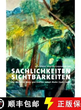 预订 Sachlichkeiten, Sichtbarkeiten: Joseph Mader (1905-1983) - Ein Maler Der Verlorenen Generation [9783422986374]