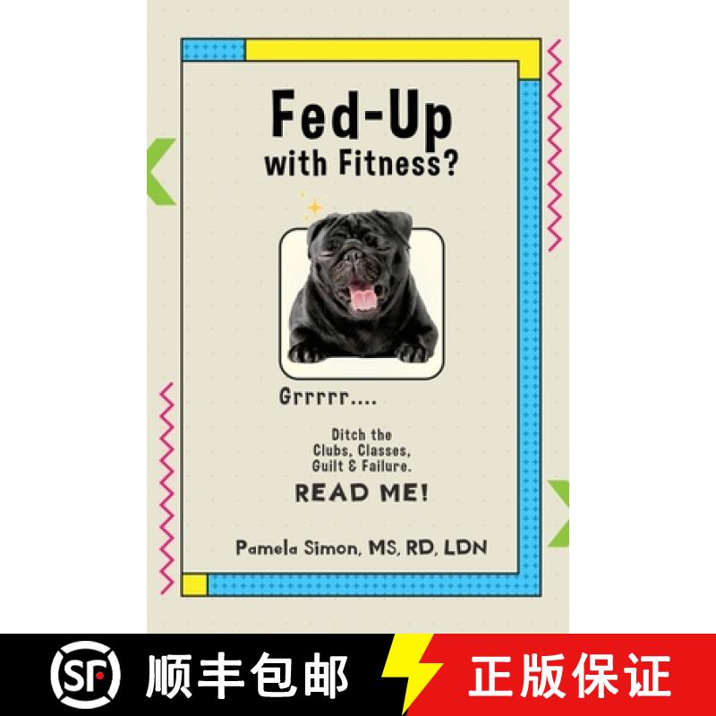 【3-4周达】Fed Up With Fitness?: Ditch the Clubs, Classes, Guilt & Failure [9781959165323]