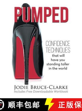 【3-4周达】Pumped: Confidence Techniques That Will Have You Standing Taller In The World [9780994188908]