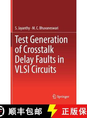 【3-4周达】Test Generation of CrossTalk Delay Faults in VLSI Circuits [9789811324925]