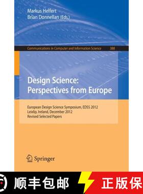 【3-4周达】Design Science: Perspectives from Europe : European Design Science Symposium EDSS 2012, Le... [9783319040899]