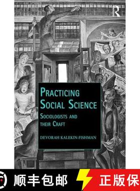 【3-4周达】Practicing Social Science: Sociologists and Their Craft [9781472419880]