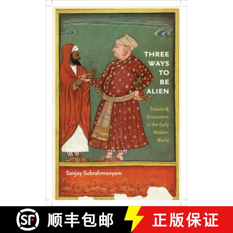 【3-4周达】Three Ways to Be Alien: Travails & Encounters in the Early Modern World [9781584659921]